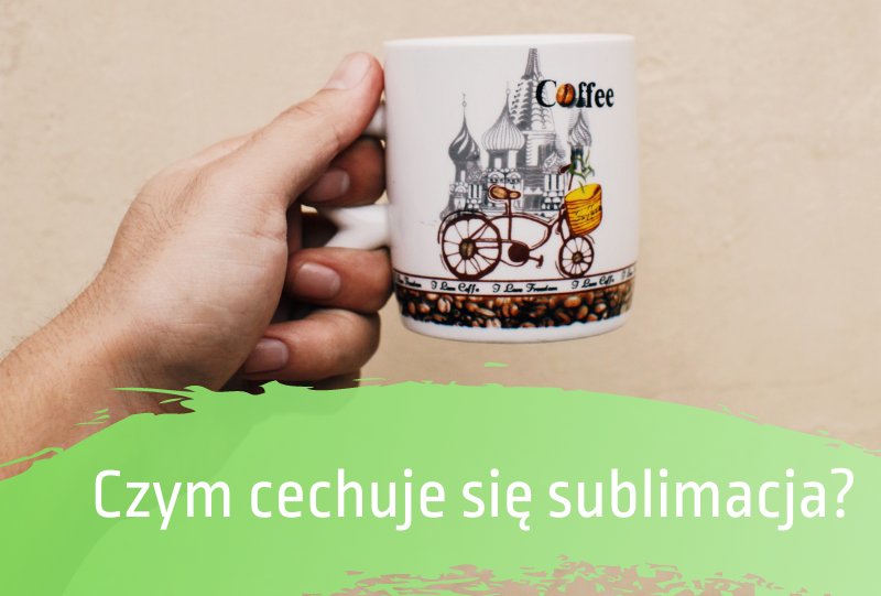 Co to sublimacja? Czym cechuje się ta technika drukarska?